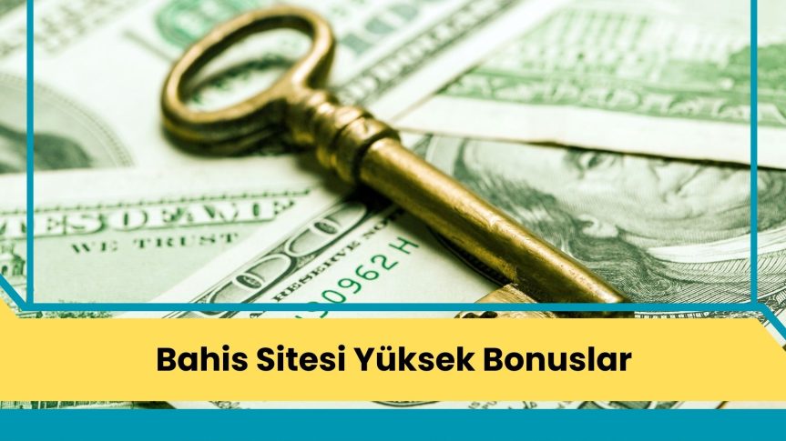 Bahis Sitesi Yüksek Bonuslar ile Kazanç Tufanı Oyuncuları Bekliyor!